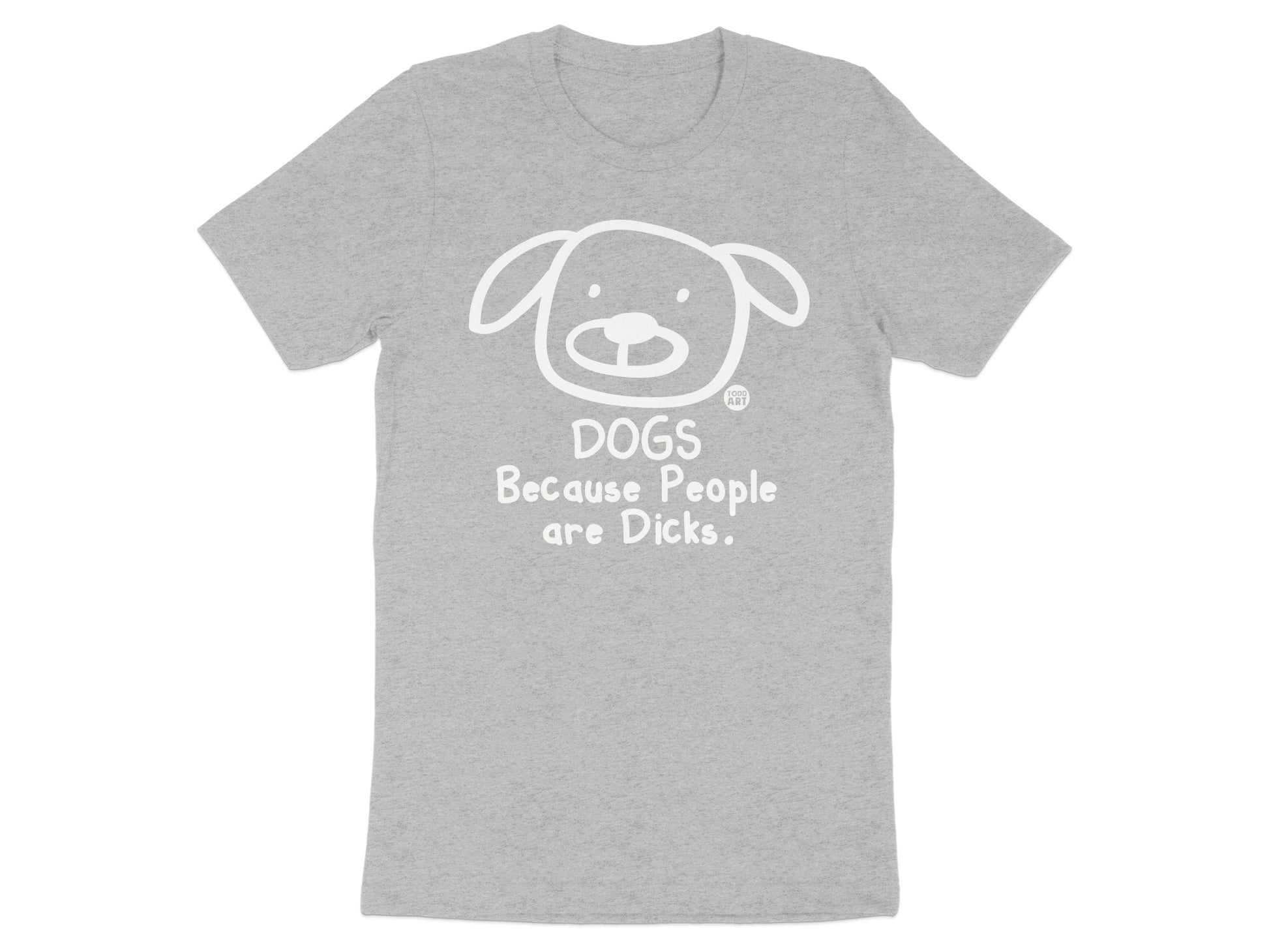 Dogs Because People Are Dicks Graphic Tee product