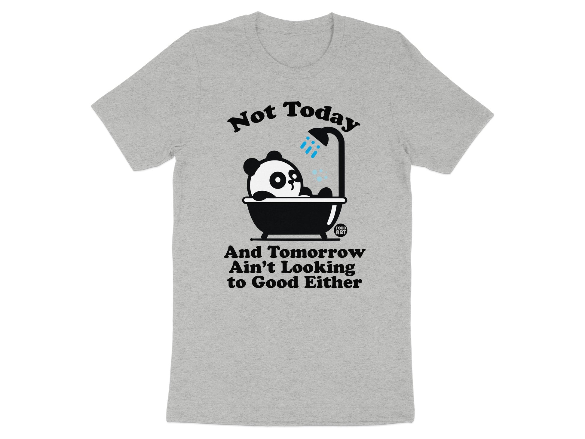 Not Today And Tomorrow Ain't Looking To Good Either product