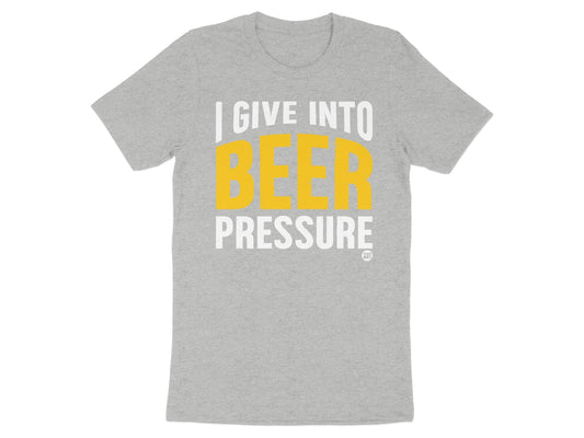 I Give Into Beer Pressure Graphic Novelty T-shirt product type