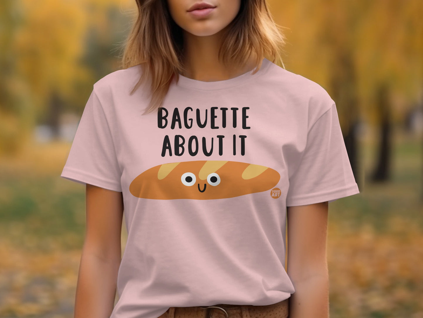 Baguette About It Cute Printed Funny Graphic T-Shirt product type