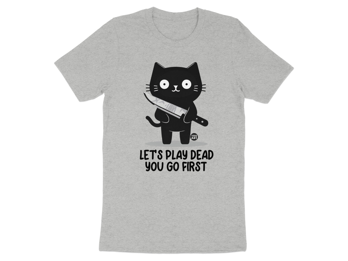 Let's Play Dead You Go First Cat Graphic Shirt product