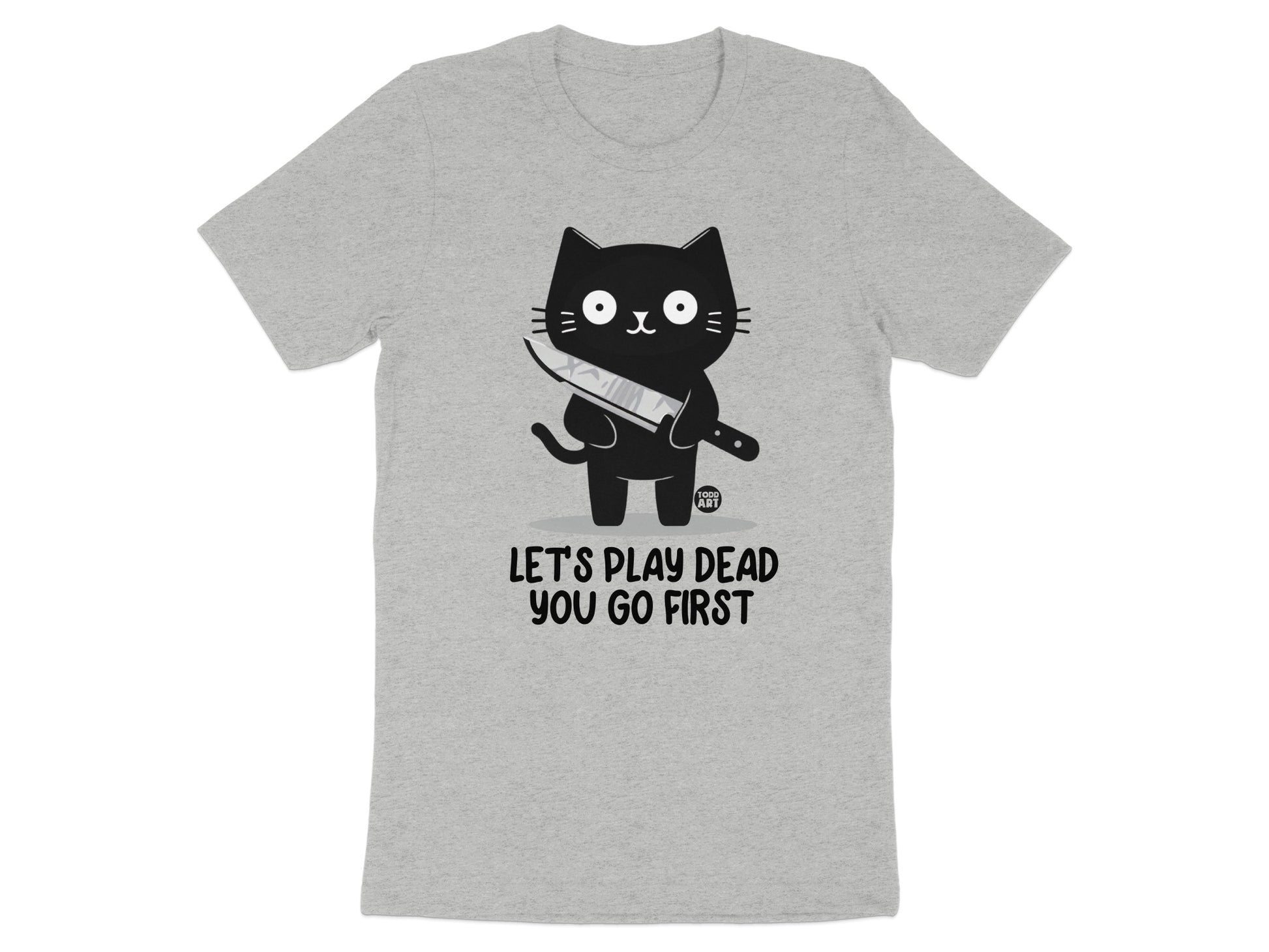 Let's Play Dead You Go First Cat Graphic Shirt product