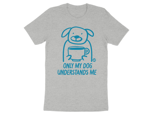 Only My Dog Understands Me Graphic T-Shirt product type