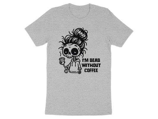 I'm Dead Without Coffee Printed T-Shirt product
