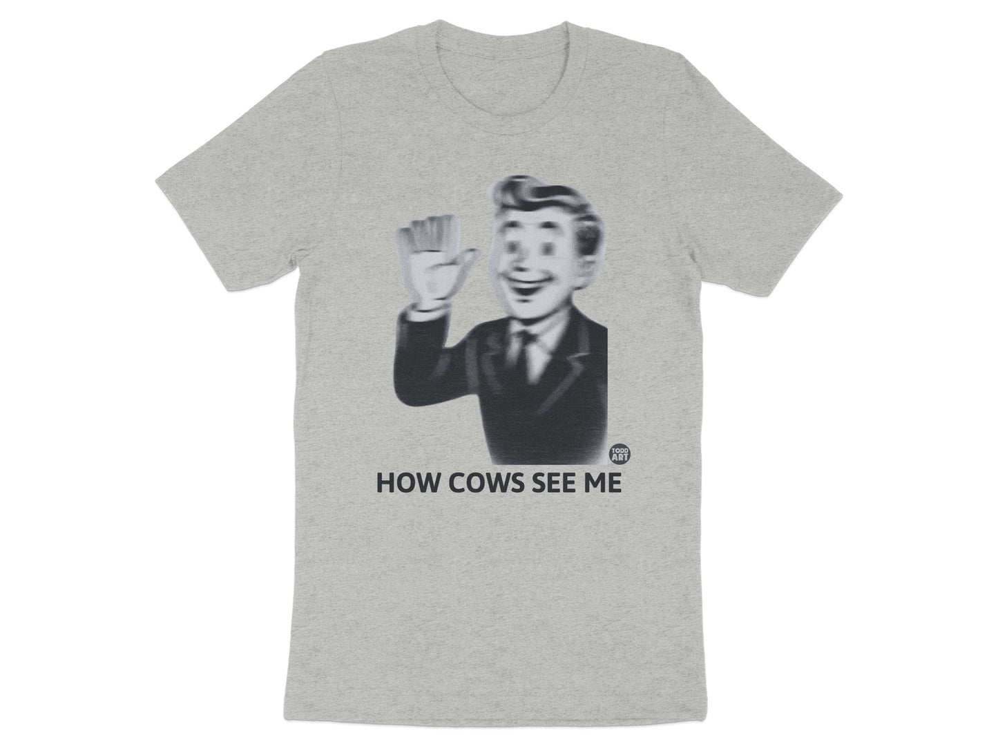 How Cows See Me Graphic Design T-Shirt product type