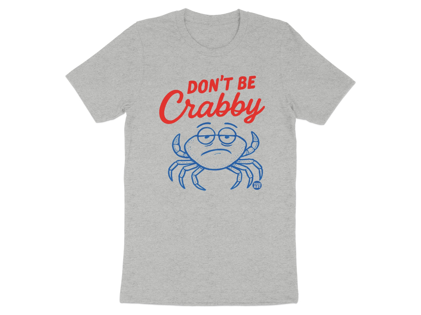 Don't Be Crabby Funny Graphic T-shirt product type