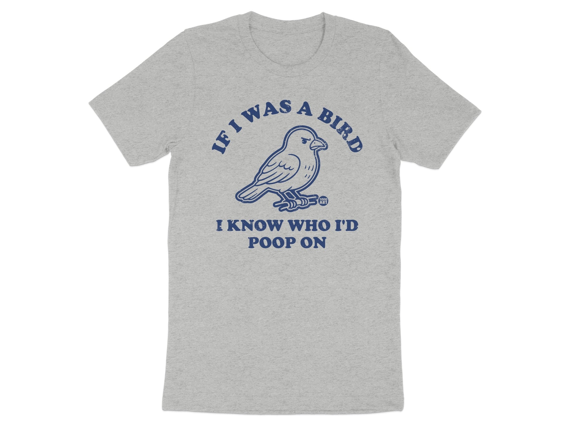 If I Was a Bird Poop On Funny Graphic Tee product type