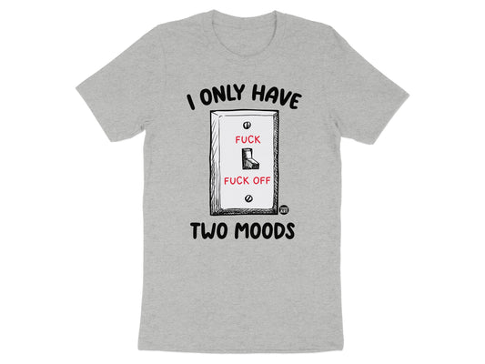 I Only Have Two Moods Switch Graphic Shirt product type