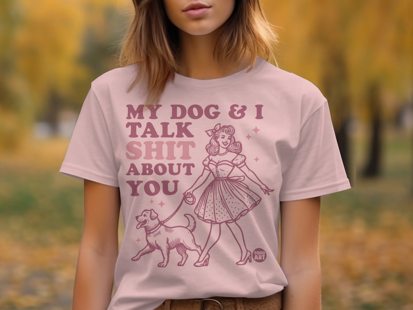 My Dog and I Talk Shit About You T-Shirt product