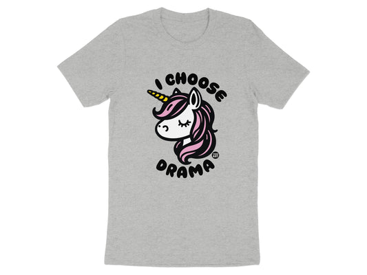 I Choose Drama Cute Unicorn Graphic Design T-shirt