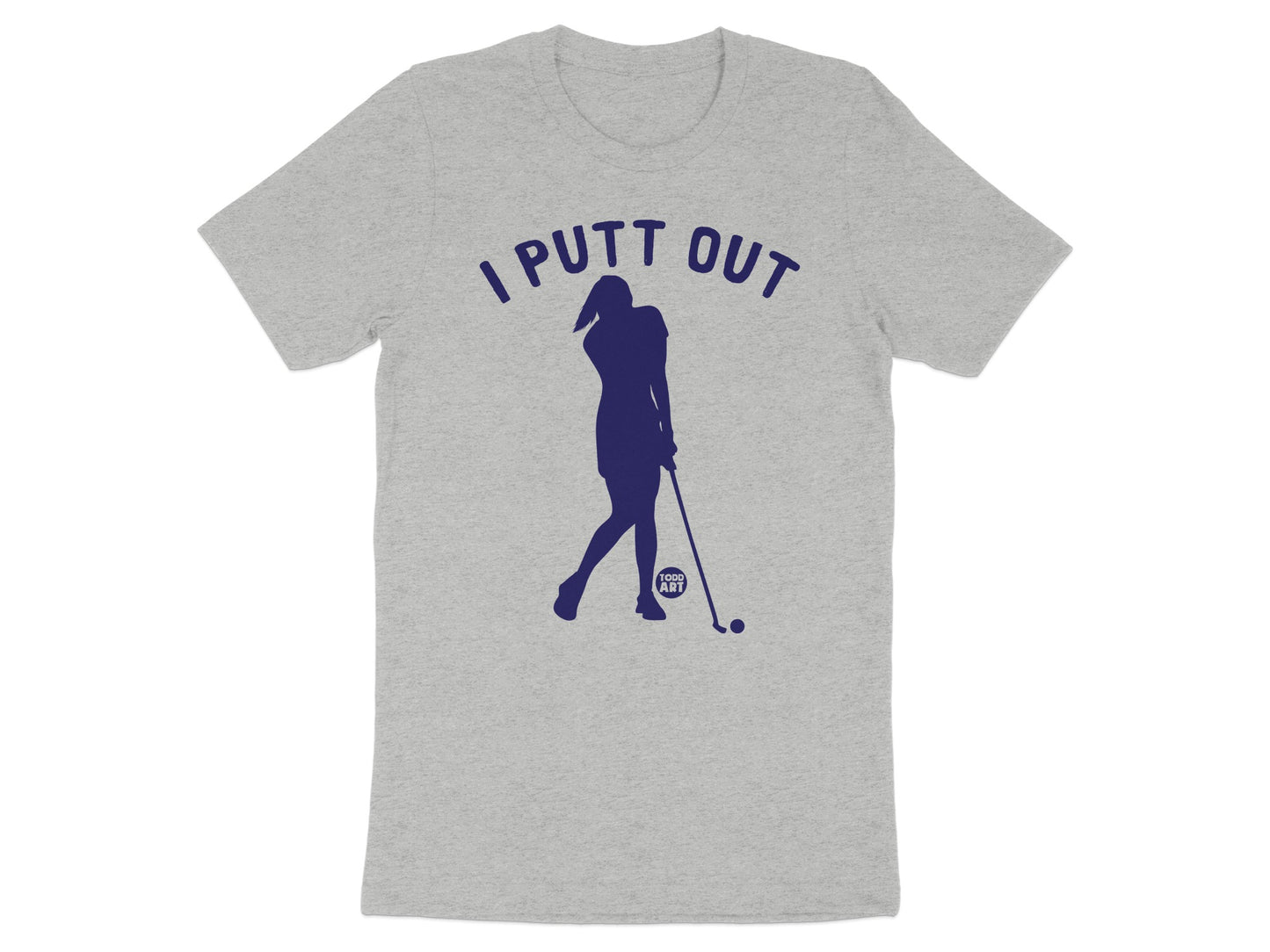 I Putt Out Graphic Tee shirt