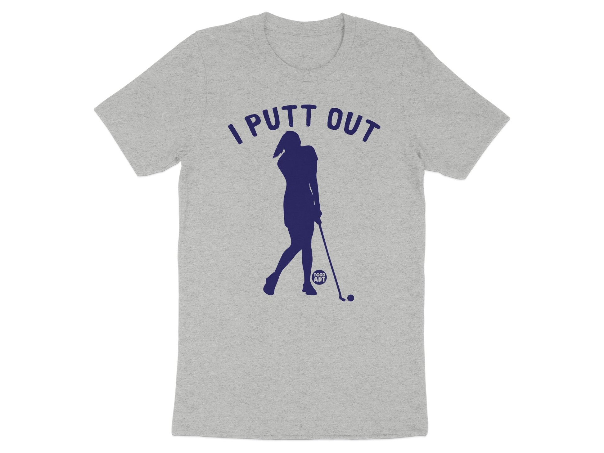 I Putt Out Graphic Tee shirt