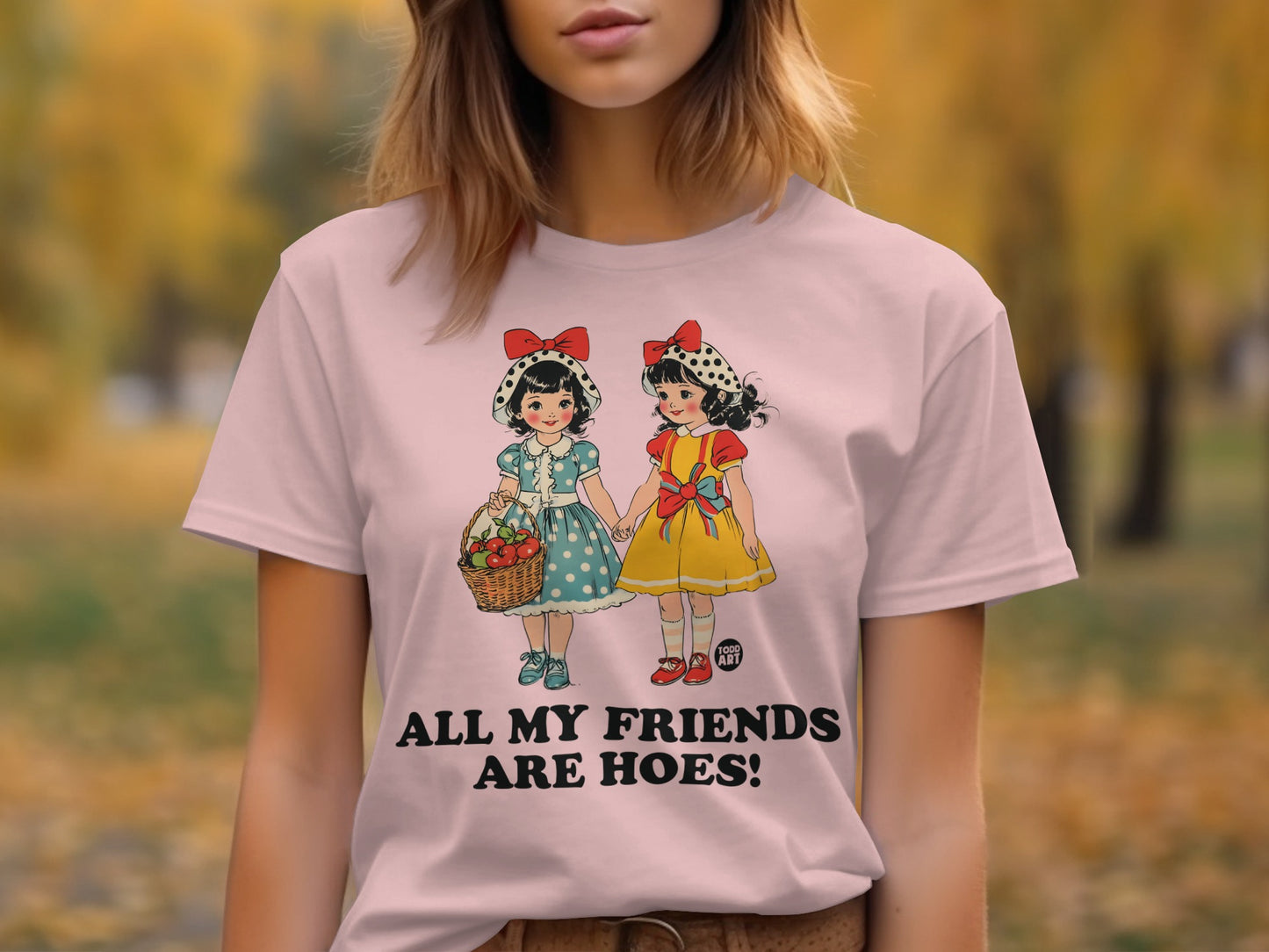 All My Friends Are Hoes! Humorous Graphic T-shirt