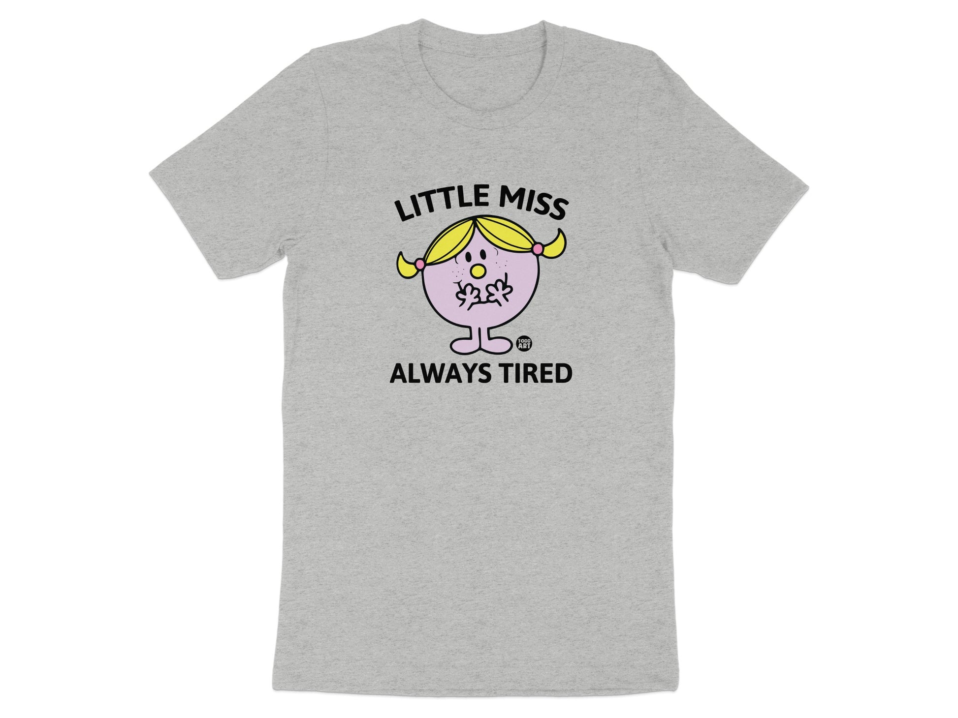 Little Miss Always Tired Funny Graphic T-Shirt