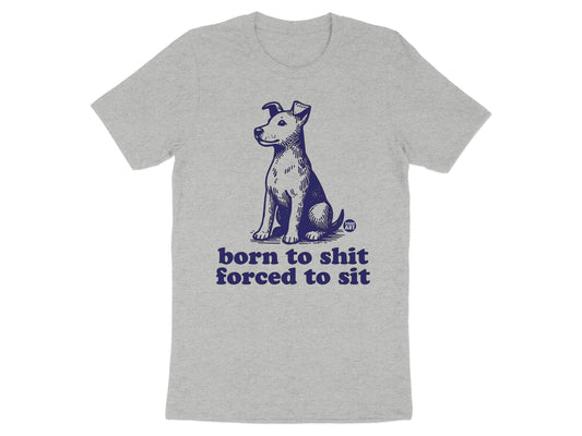 Born to Shit Forced to Sit Dog Graphic T-Shirt product type