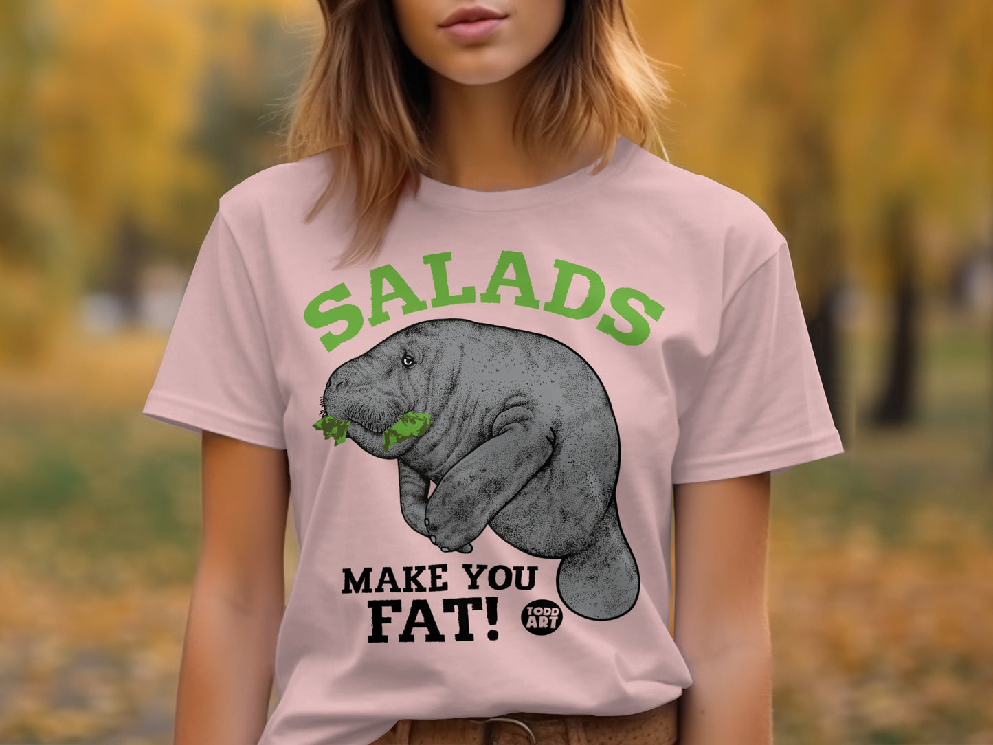 Salads Make You Fat Funny Manatee T-Shirt product type