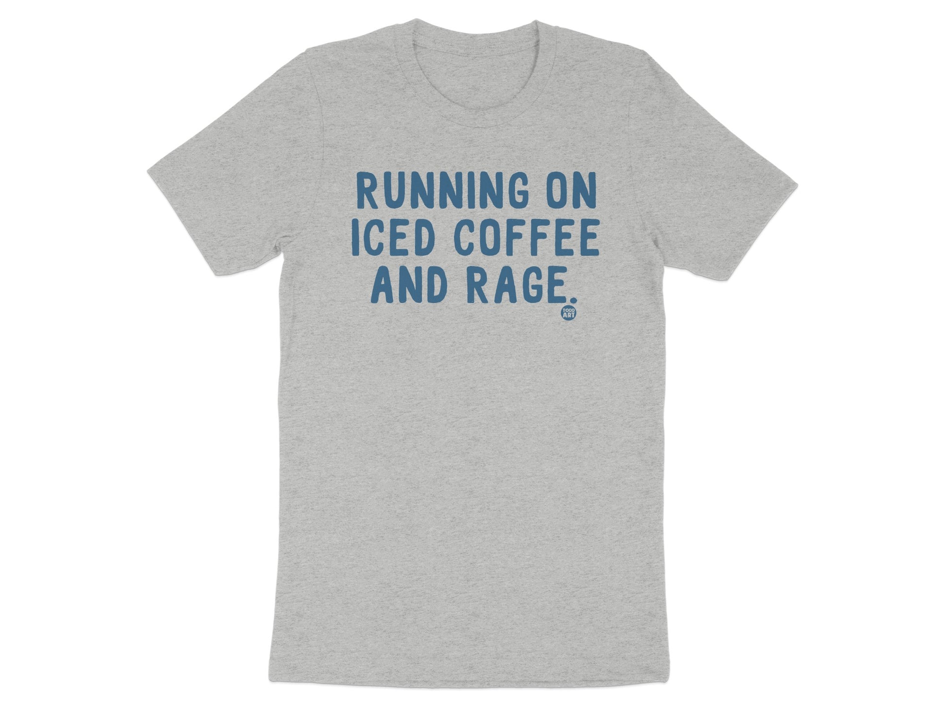 Running on Iced Coffee and Rage T-shirt product type