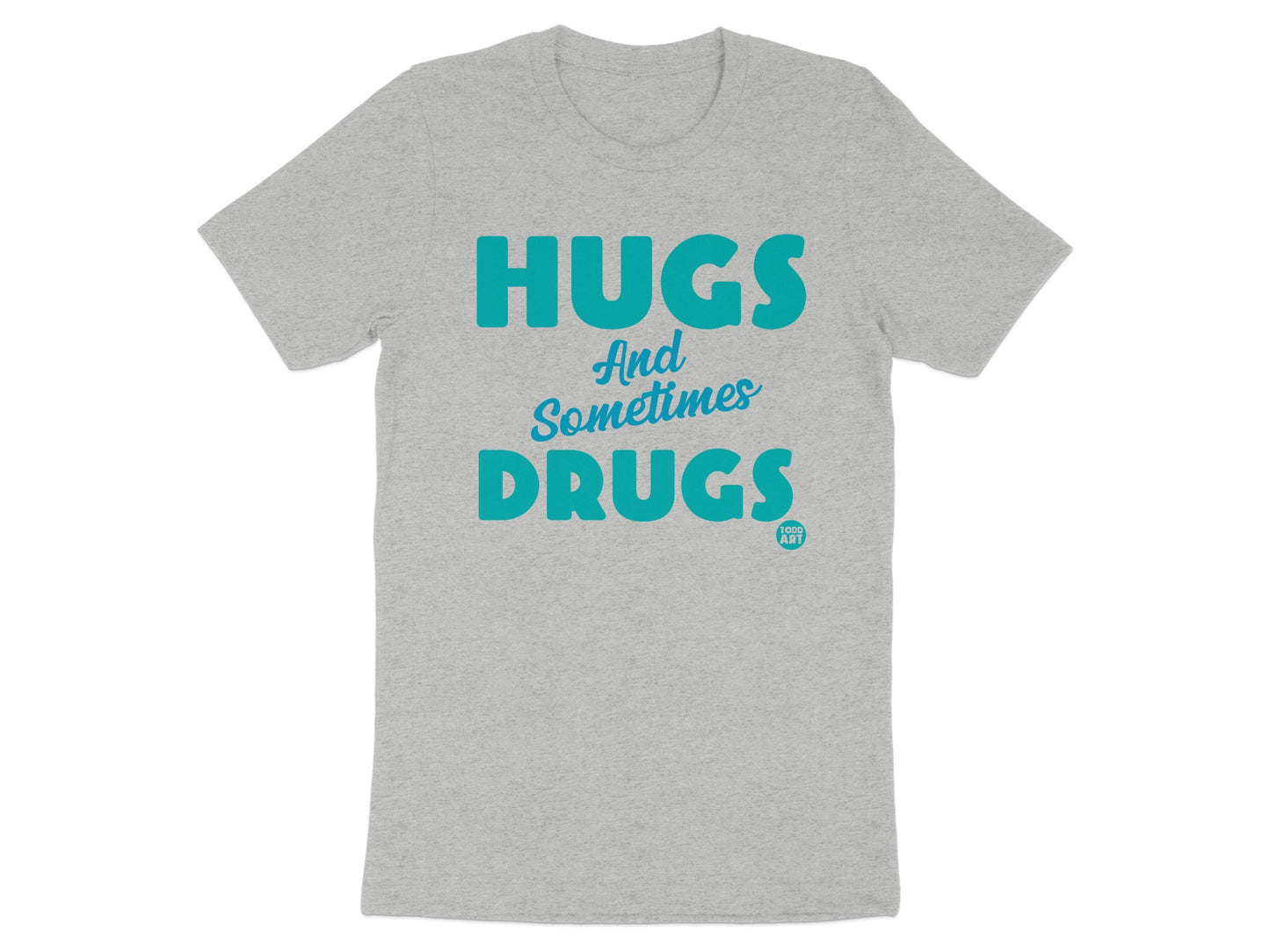 Hugs And Sometimes Drugs Graphic Tee