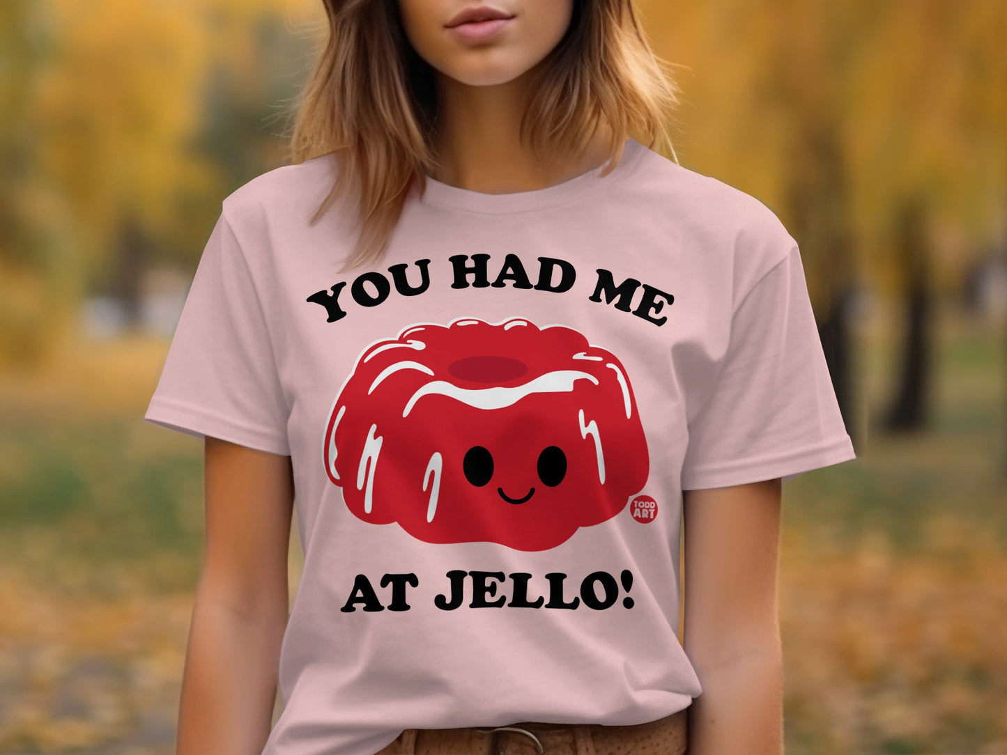 You Had Me At Jello Cute Graphic Tee product