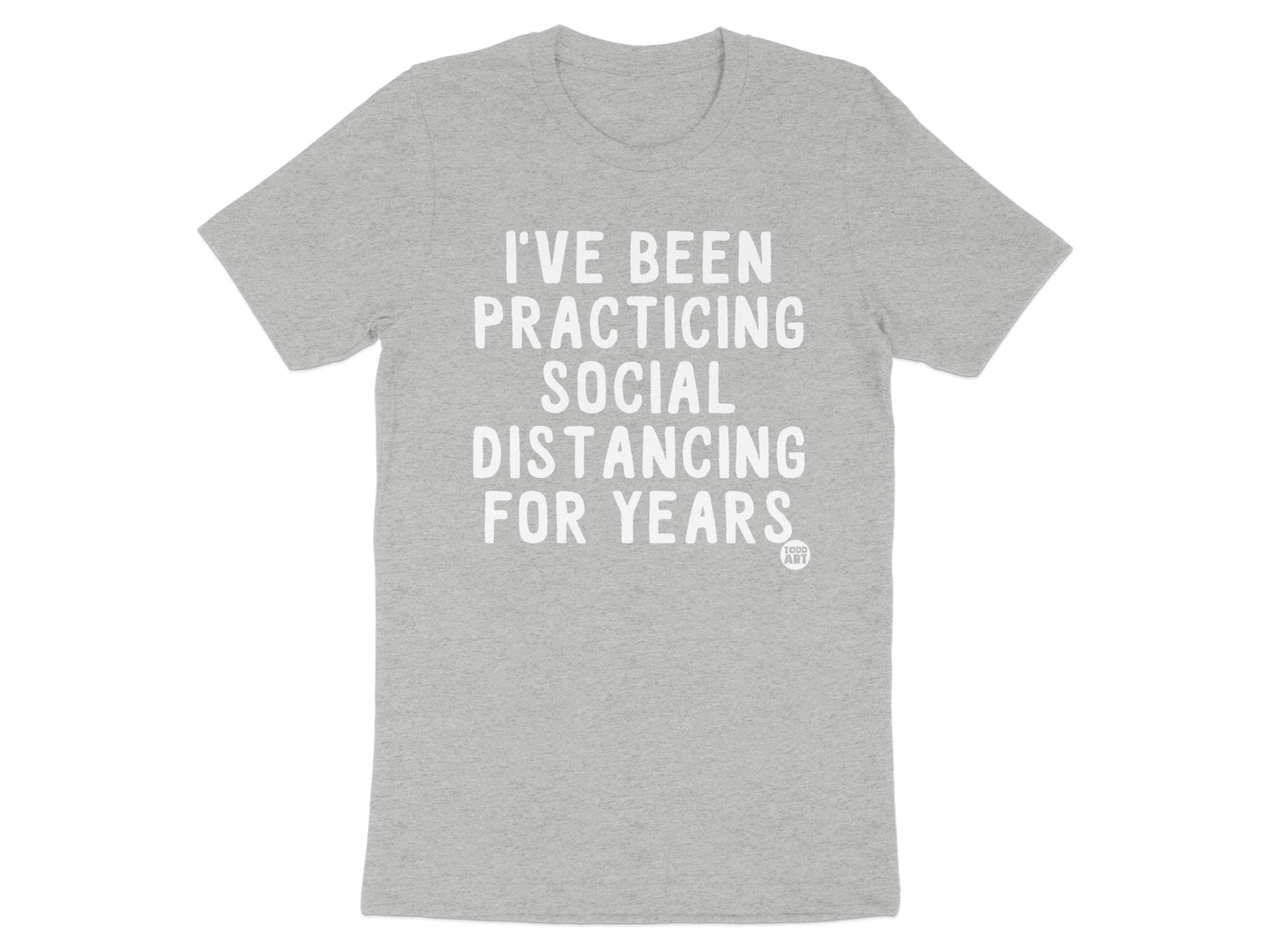 Practicing Social Distancing For Years T-Shirt