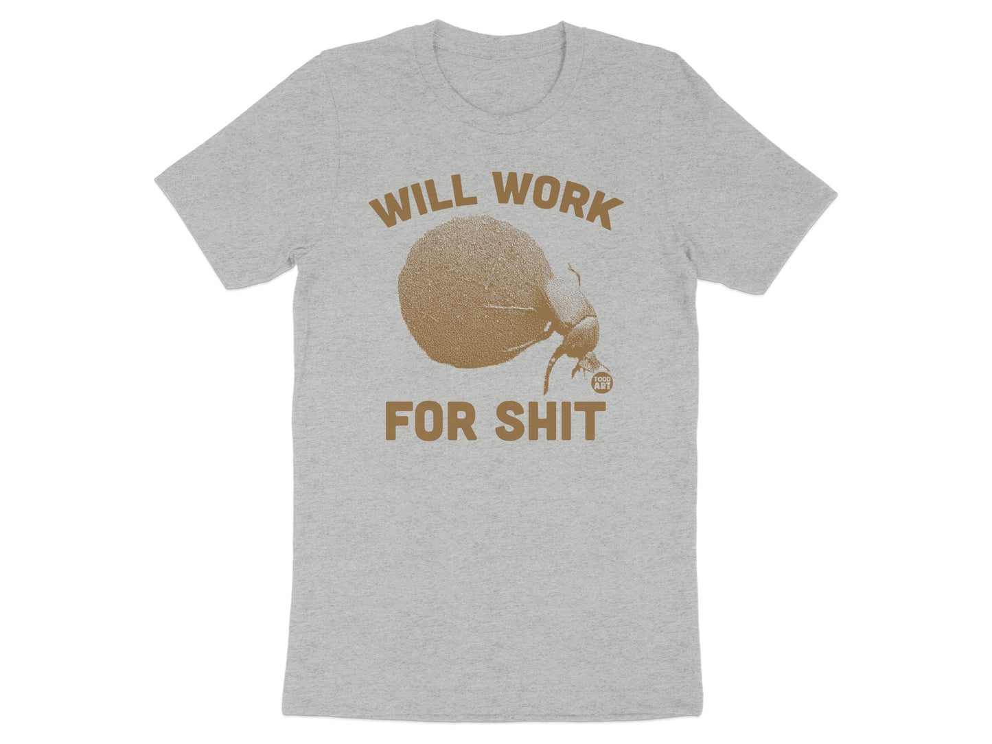 Will Work For Shit Unique Graphic Tee product