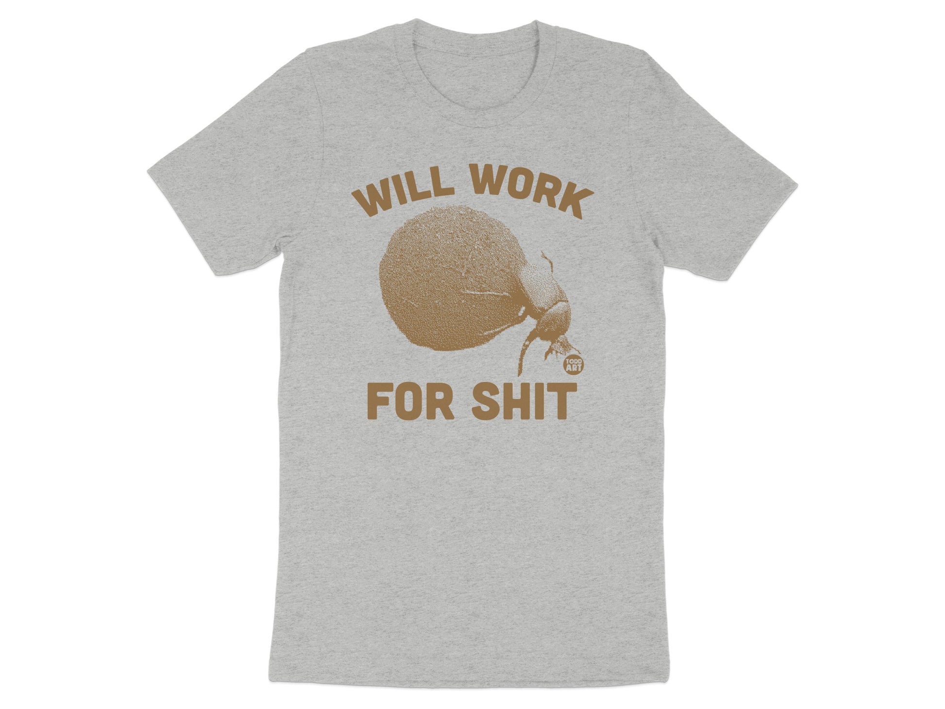 Will Work For Shit Unique Graphic Tee product