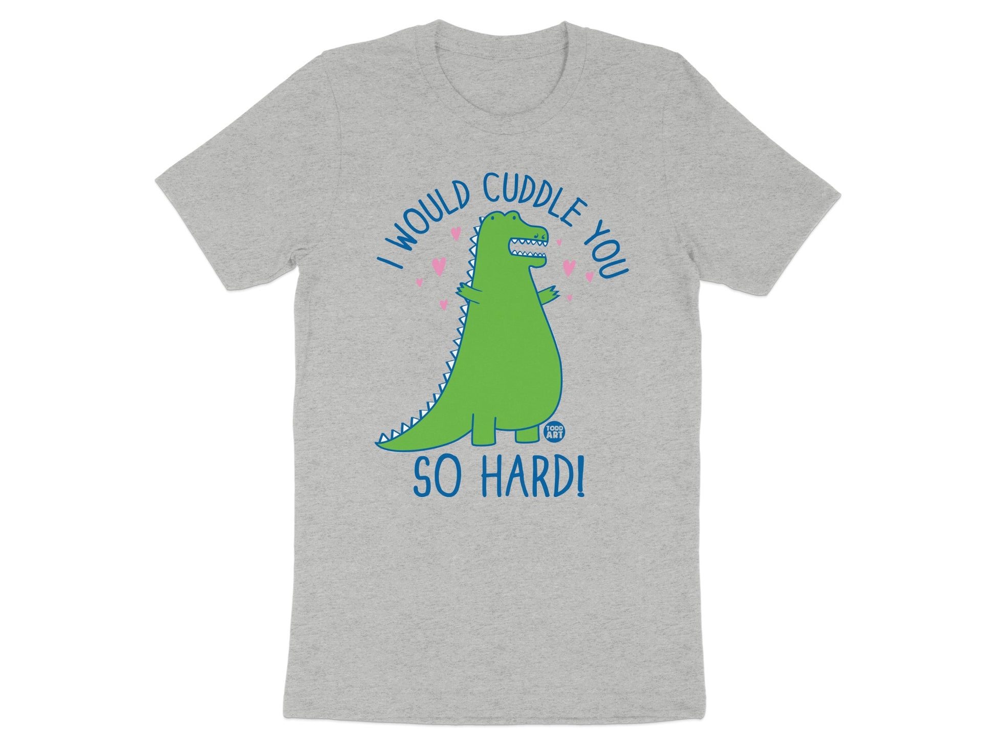 I Would Cuddle You So Hard Dinosaur Graphic Shirt product type