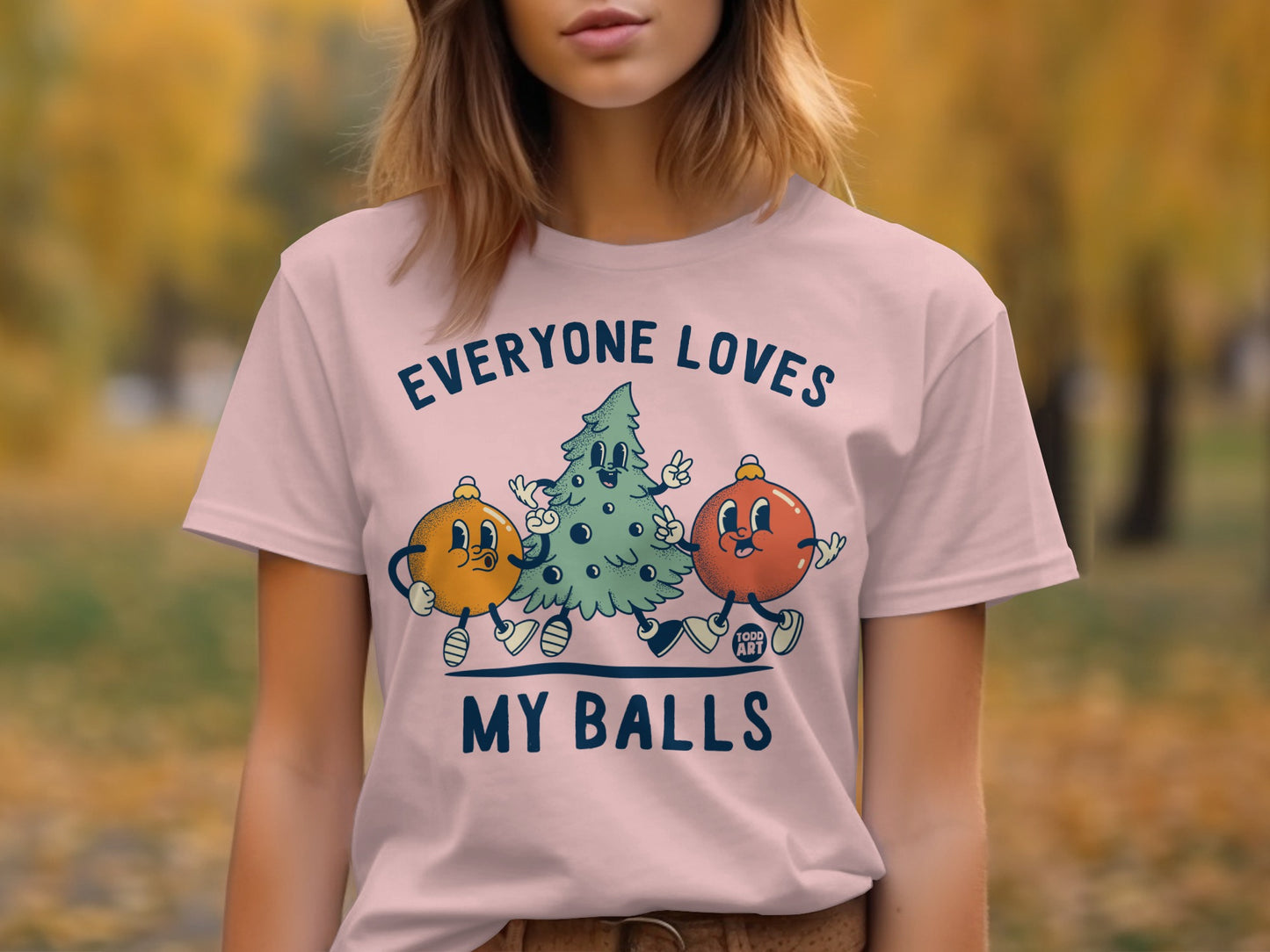 Everyone Loves My Balls Funny Graphic T-shirt