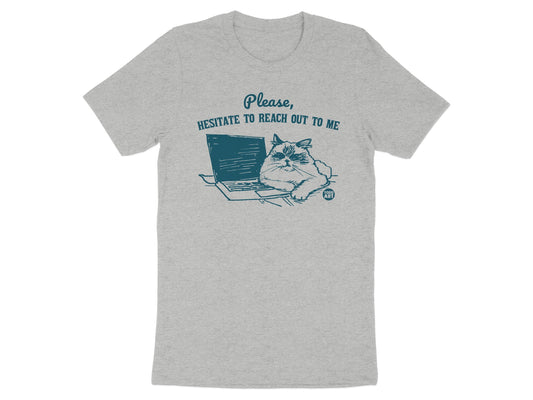 Hesitate to Reach Out to Me Funny Cat Graphic T-shirt Product