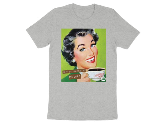 Coffee Makes Me Poop Funny Graphic T-Shirt Product