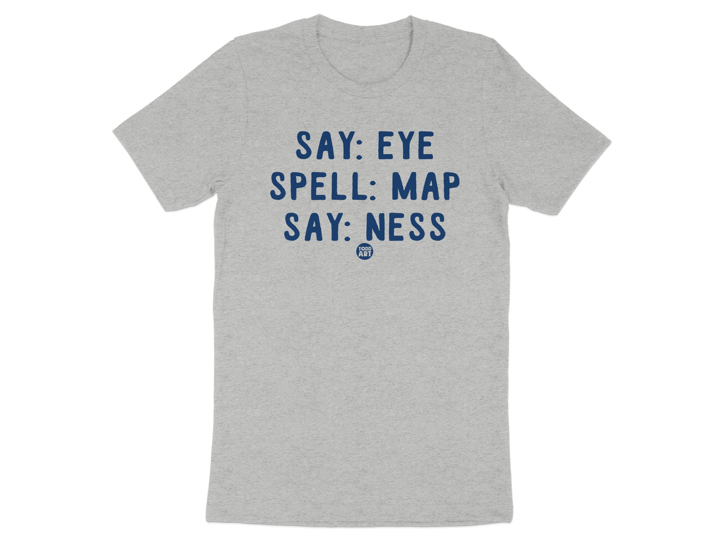 Humorous Say Eye Spell Map Say Ness Shirt product
