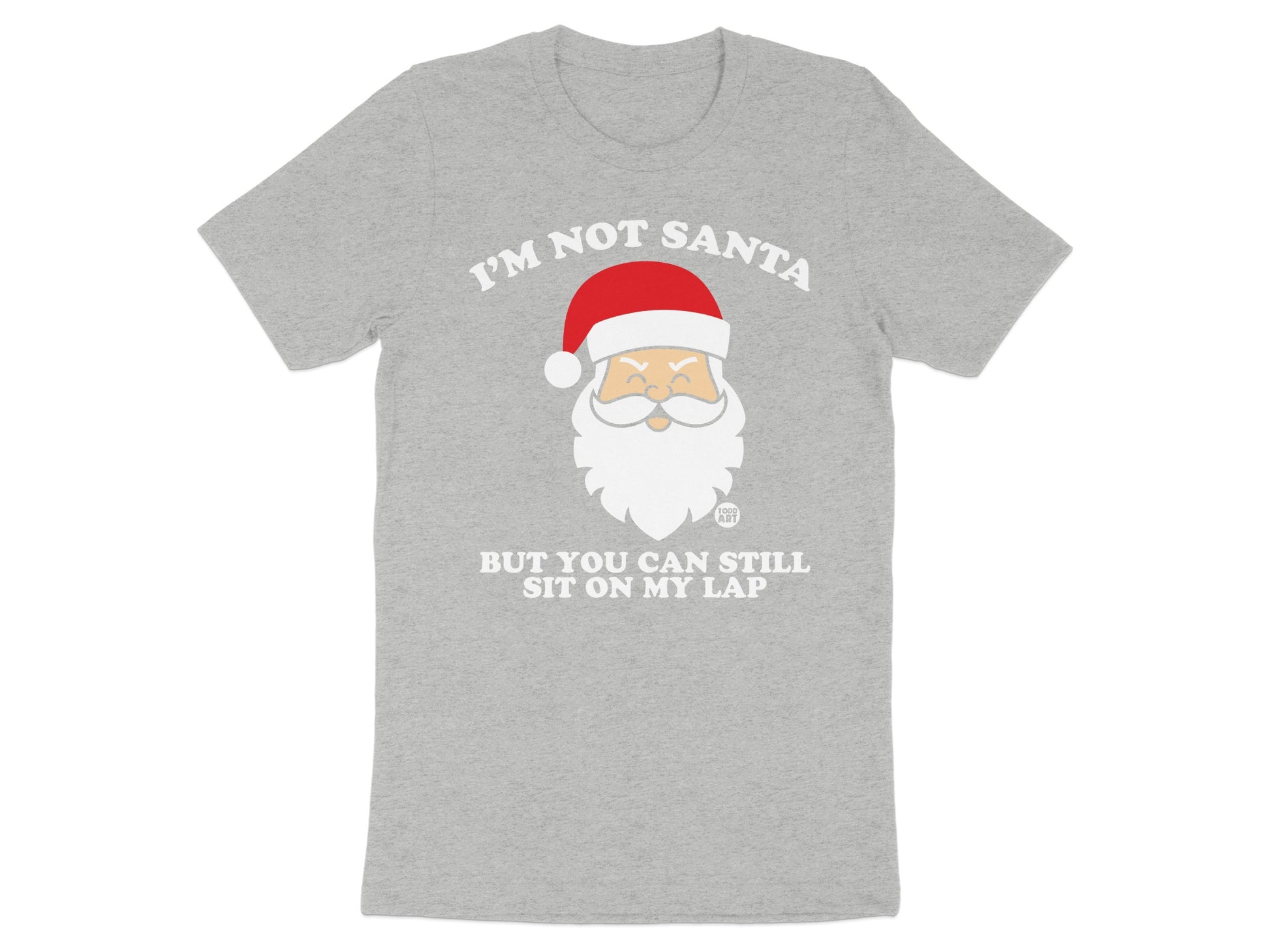 I'm Not Santa Sit On My Lap Graphic Tee product