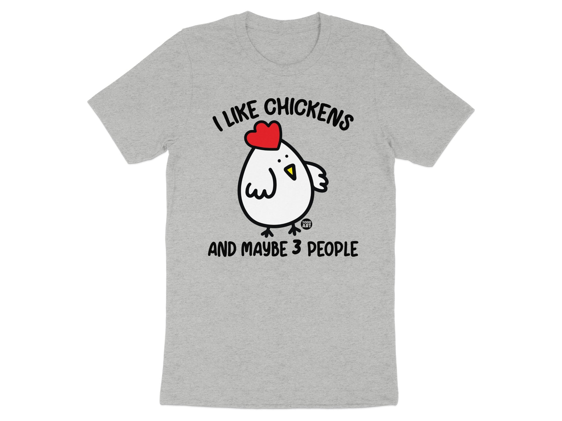 I Like Chickens And Maybe 3 People T-shirt product type