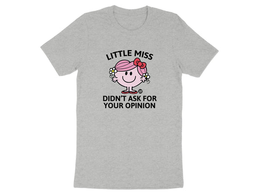 Little Miss Didn't Ask for Your Opinion T-shirt