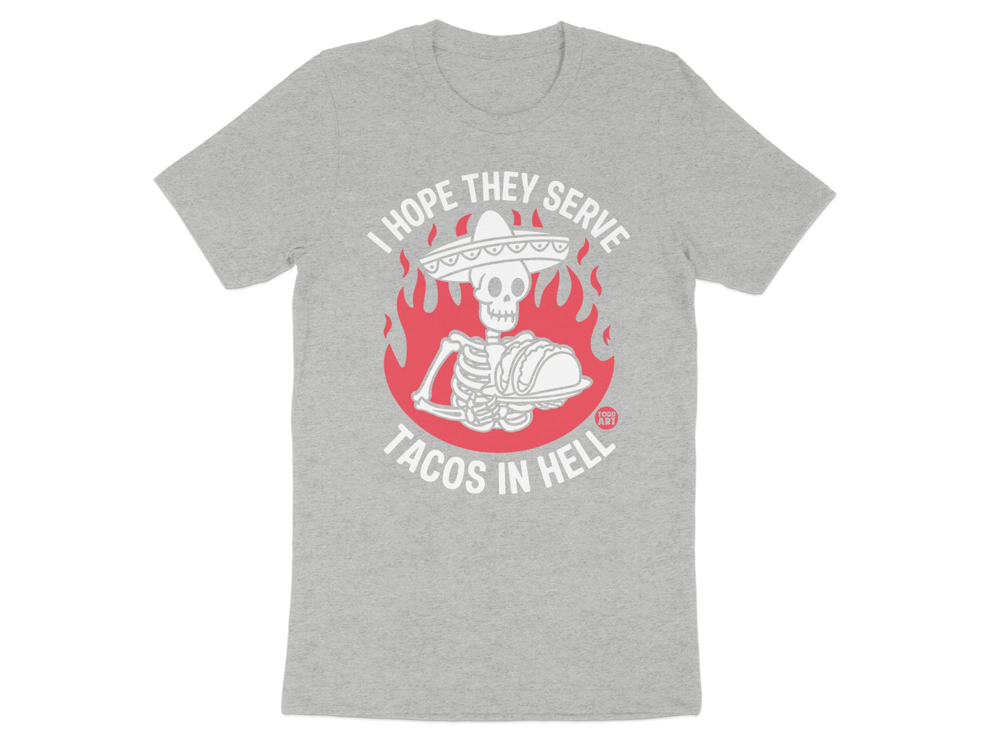 I Hope They Serve Tacos In Hell Skeleton product type