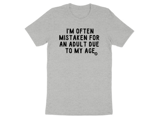 Often Mistaken For an Adult Due to My Age T-shirt product type