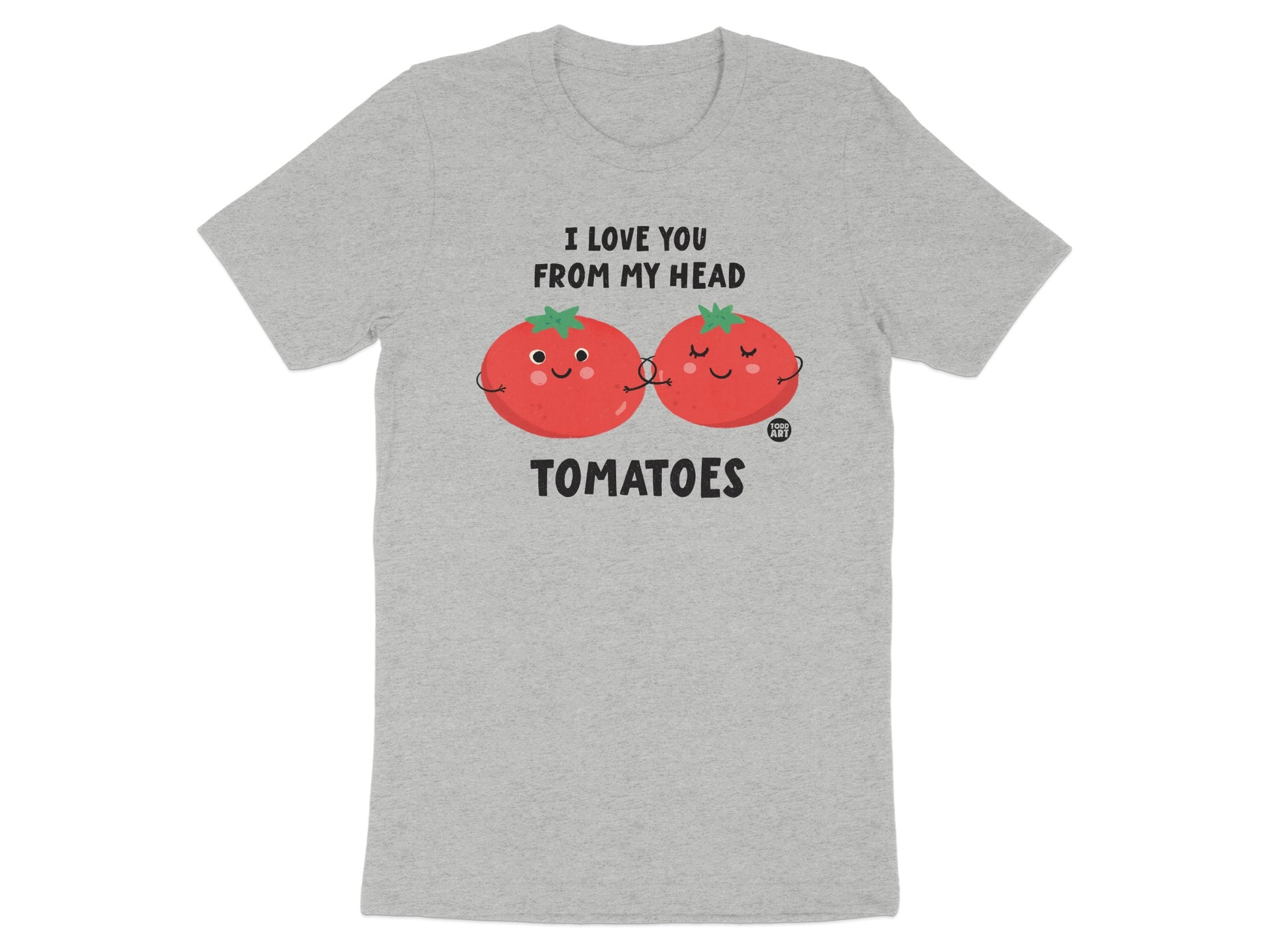 I Love You From My Head Tomatoes Graphic Tee