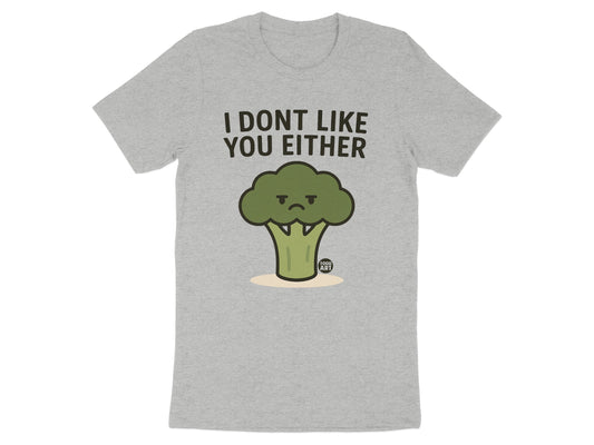 Funny Broccoli I Don't Like You Either T-Shirt product