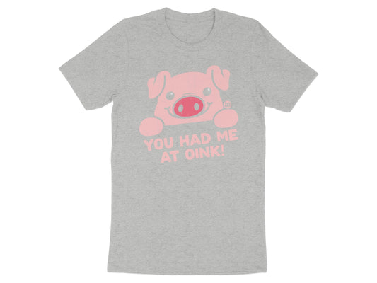 You Had Me At Oink Pig Design Comfortable Shirt