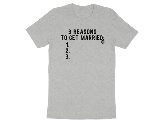 3 Reasons To Get Married Minimalist Humor Shirt product