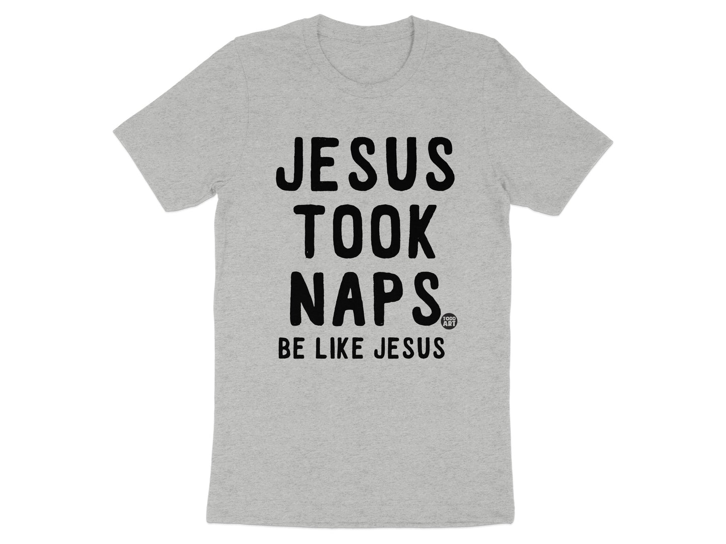 Jesus Took Naps Be Like Jesus T-shirt product type