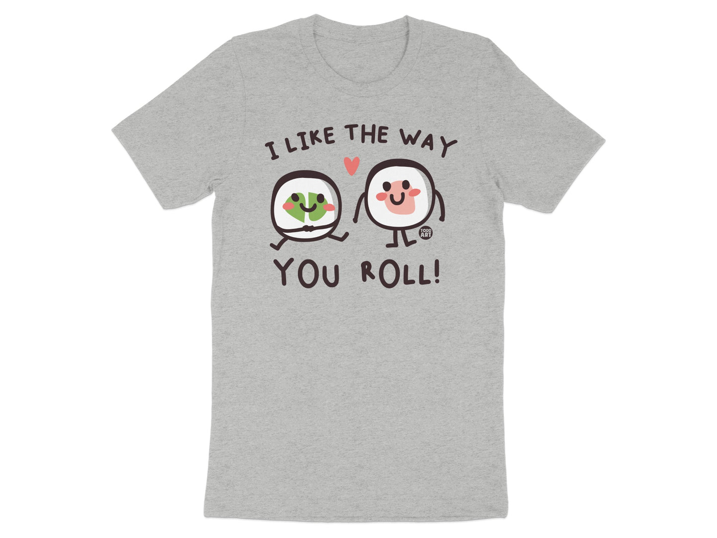 I Like The Way You Roll Sushi Graphic T-shirt