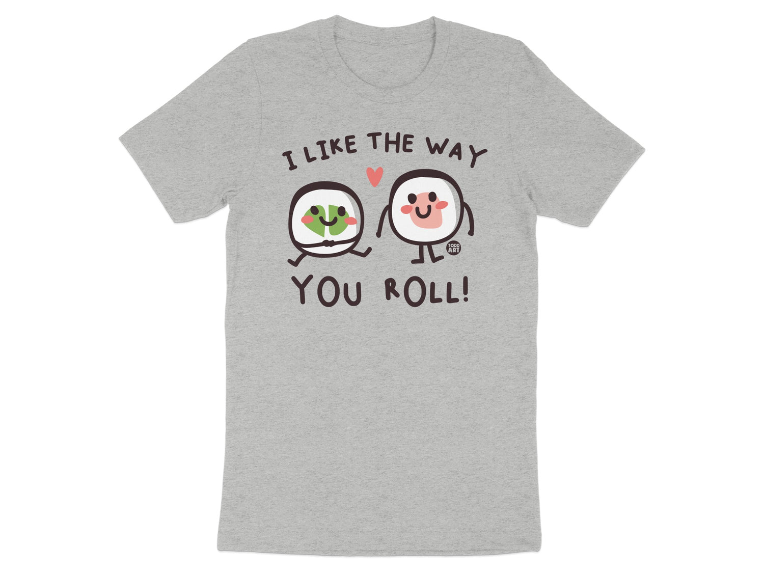 I Like The Way You Roll Sushi Graphic T-shirt