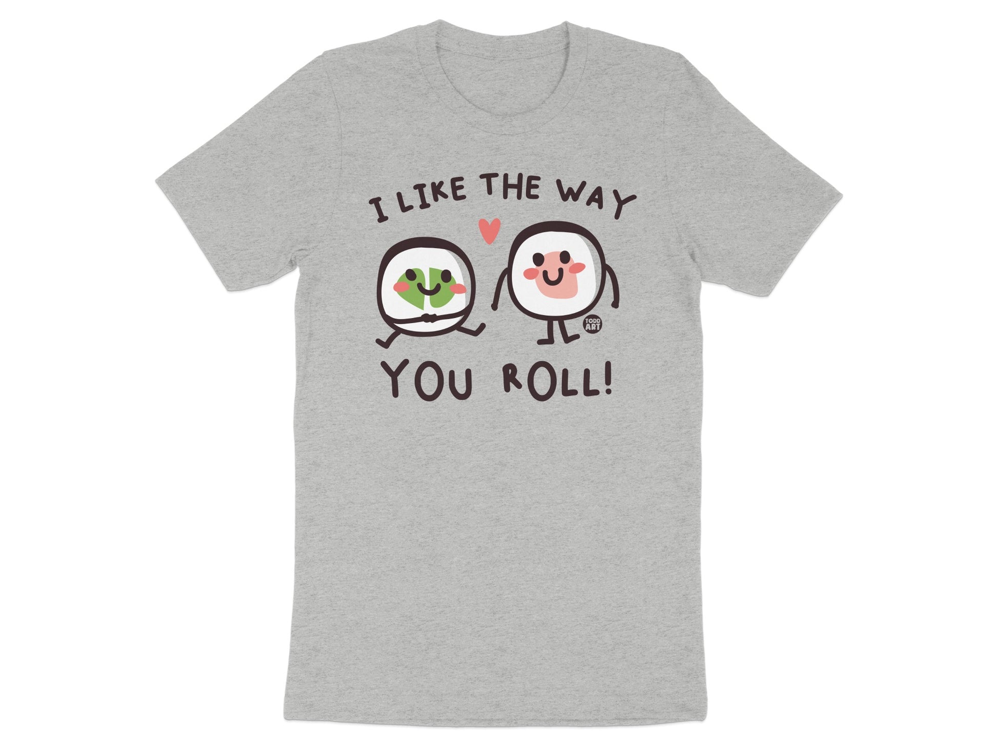 I Like The Way You Roll Sushi Graphic T-shirt
