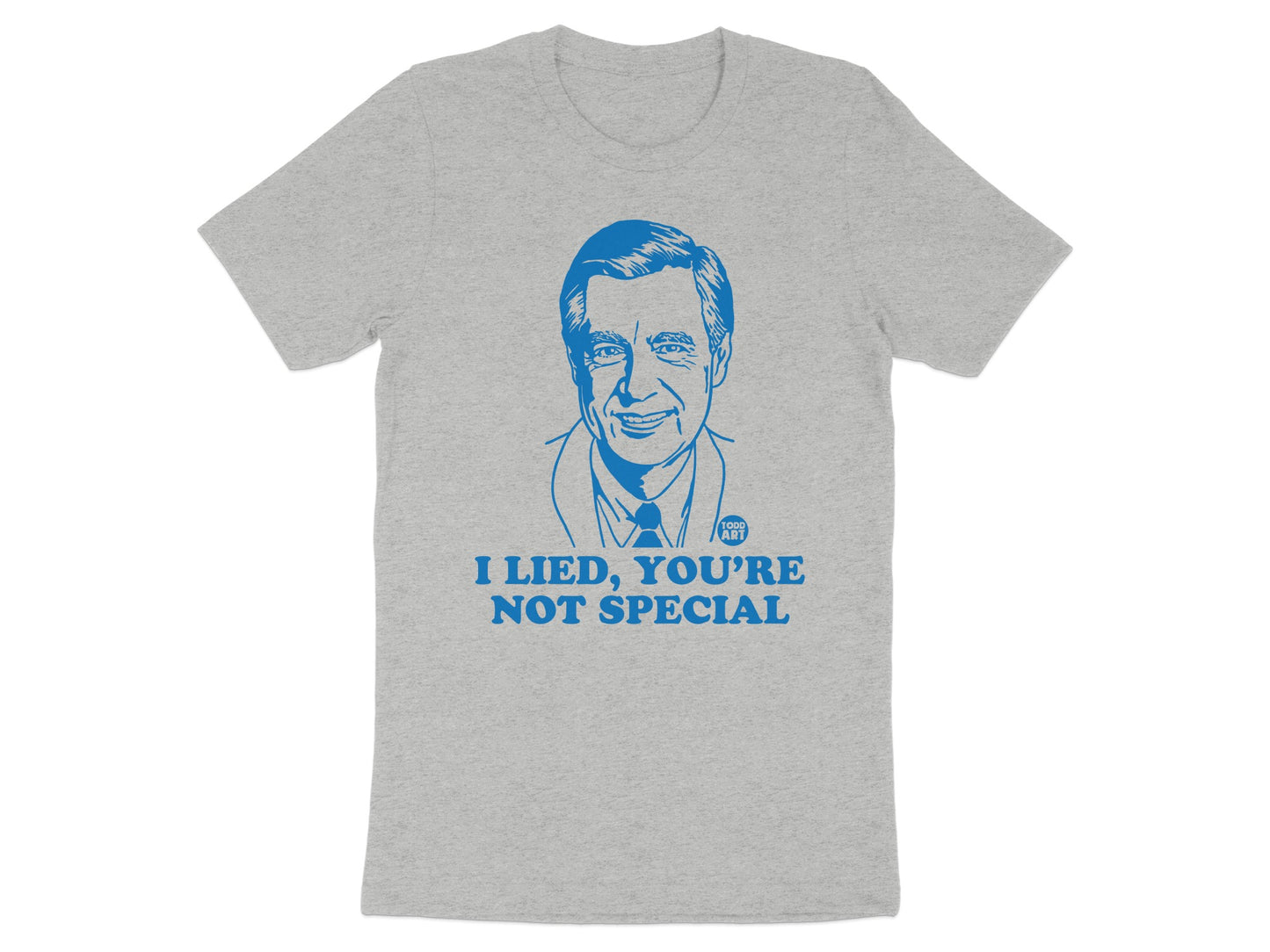 I Lied You're Not Special Graphic T-shirt