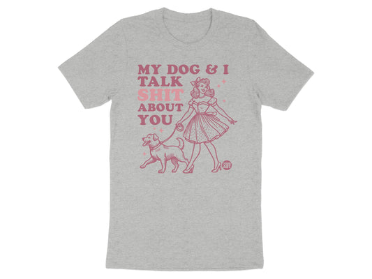 Funny My Dog And I Talk T-Shirt Unique Graphic Tee product type