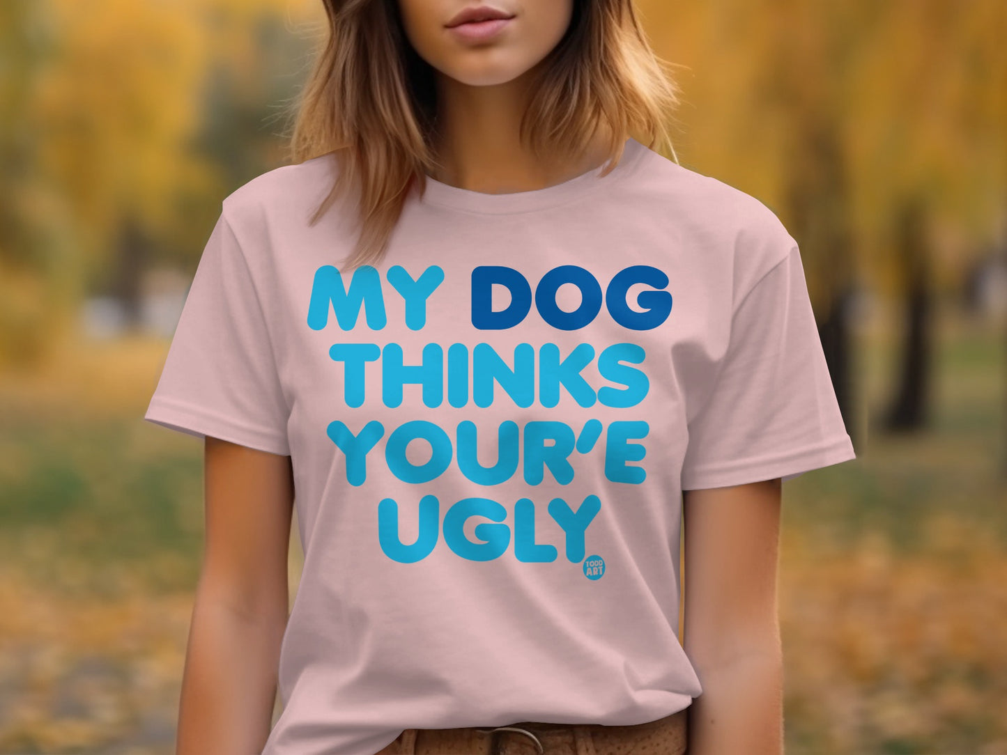 My Dog Thinks You're Ugly Funny Shirt product