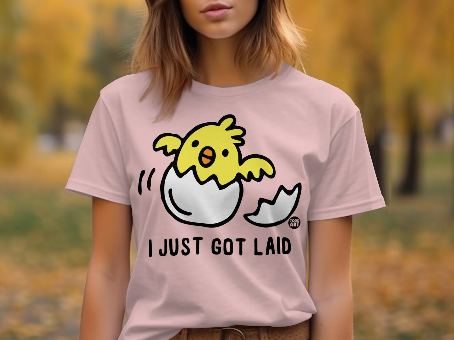 Cute Hatching Chick I Just Got Laid T-Shirt product