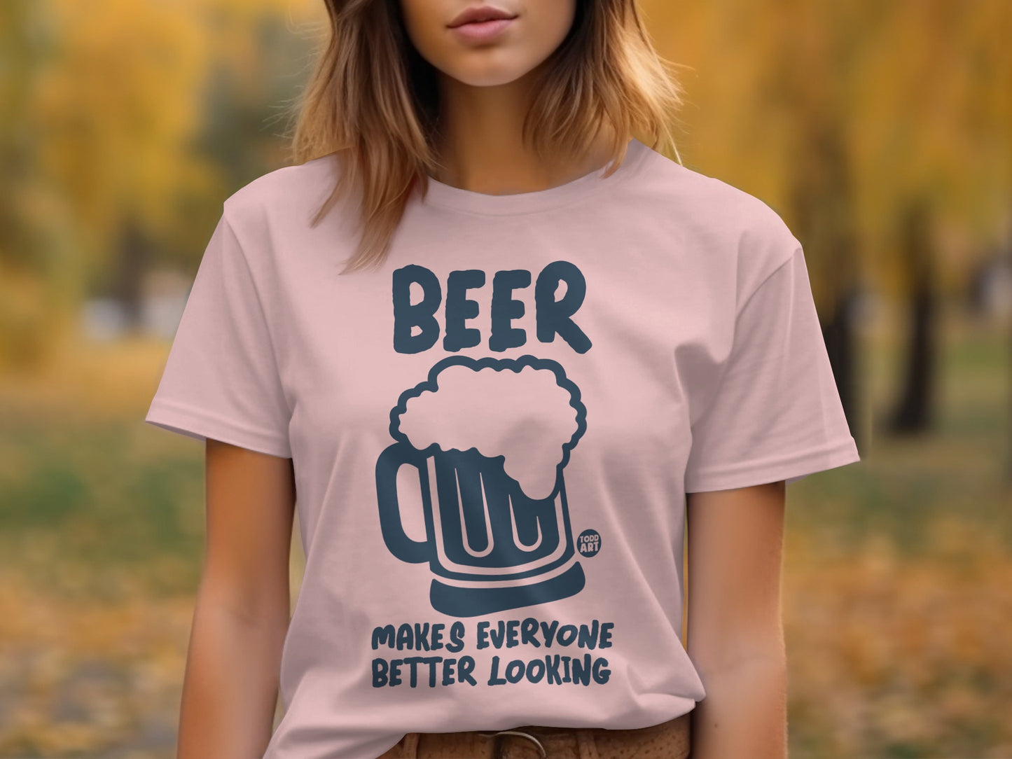 Beer Makes Everyone Better Looking T-shirt product