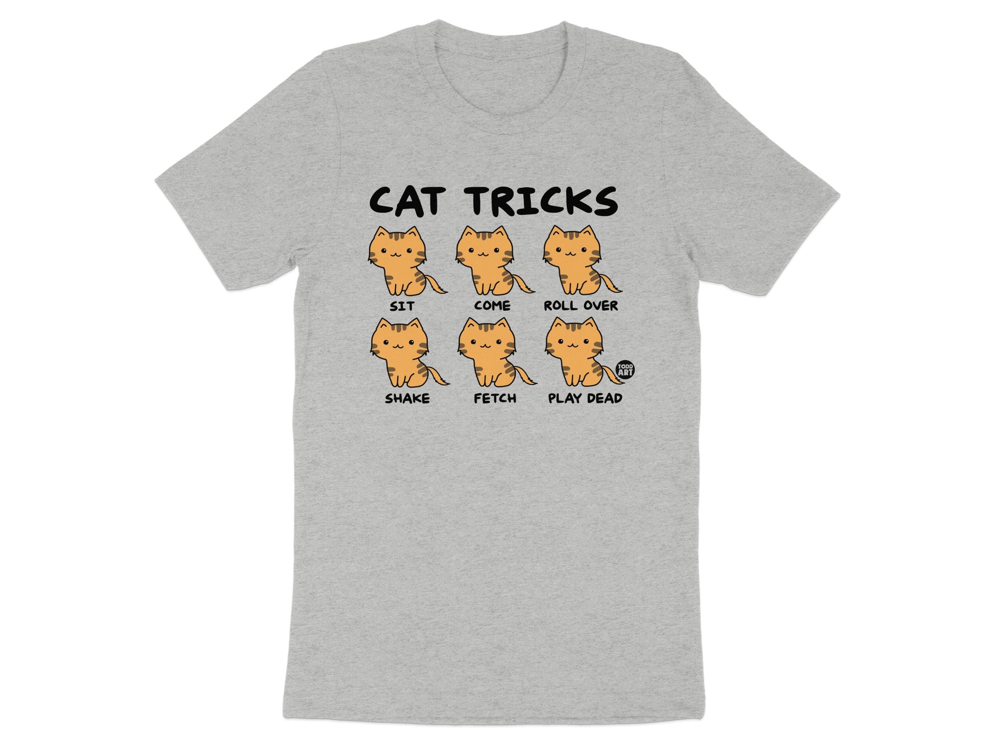 Cat Tricks Sit Come Roll Over Fetch T-shirt product